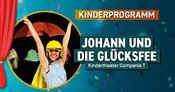 Kindertheater | Johann und die Glücksfee