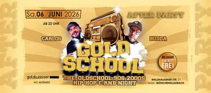 ⭐️ Goldschool After Party mit Carlos & Budda ⭐️