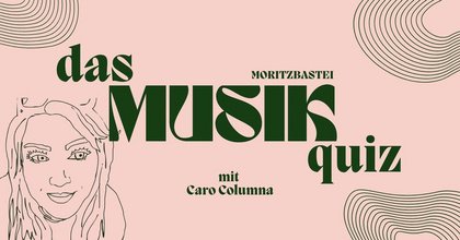 Das Moritzbastei Musikquiz mit Caro Columna