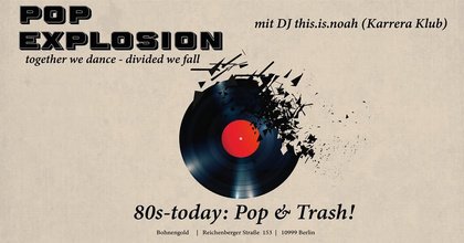Pop Explosion - From The 80s-Today: Pop & Trash! - DJ this.is.noah