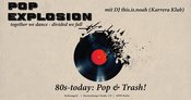 Pop Explosion - From The 80s-Today: Pop & Trash! - DJ this.is.noah