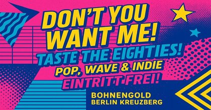 Don’t You Want Me – Taste The 80s - Pop, Wave & Indie 80s - DJ Hey My Commander
