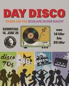 DAY DISCO - Tanze am Tag! Schlafe in der Nacht!