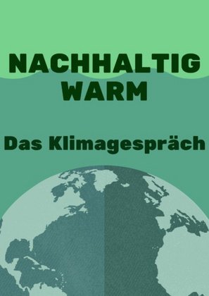 Nachhaltig warm – Das Klimagespräch
