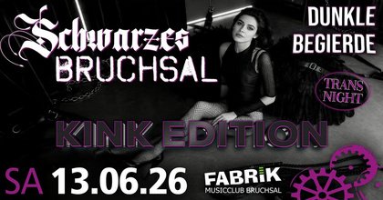 Schwarzes Bruchsal | KINK Edition | Gothic - Dark Wave - EBM und mehr!