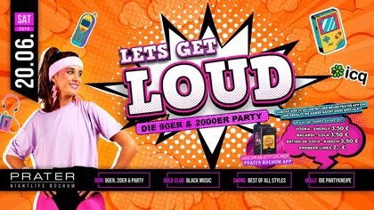 LET`S GET LOUD - Die große 90er & 2000er Party at PRATER BOCHUM [20/06/2026]