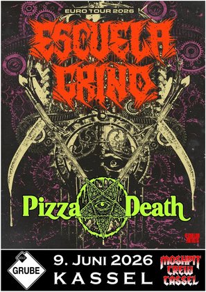 ESCUELA GRIND + PIZZA DEATH @ Goldgrube Kassel