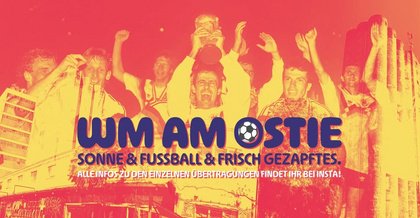 WM am OSTIE : Fussball, Sonne und frisch Gezapftes