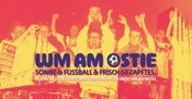 WM am OSTIE : Fussball, Sonne und frisch Gezapftes