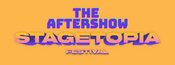 STAGETOPIA FESTIVAL - THE AFTERSHOW