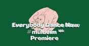 Everybody Dance Now #mülheim (UA) – Premiere