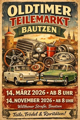 14.11.2026 OLDTIMER TEILEMARKT BAUTZEN WILTHENER STRAßE