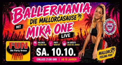 SA. 10.10 - BALLERMANIA mit MIKA ONE live