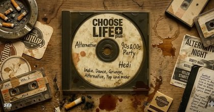 CHOOSE LIFE PLUS - HEDIS ALTERNATIVE 90er & 00er PARTY