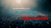 Dunkle Dizko Axion • Kreativfabrik Wiesbaden
