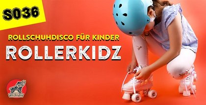 ROLLER KIDZ Rollschuhdisko für Kinder @ SO36