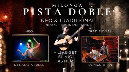 Milonga Pista Doble: DJ Nico Trian (trad), Natalia Fures (Neo) & Electronic Live-Set Silvio Astier