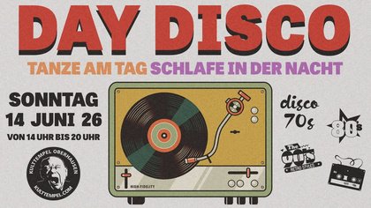 DAY DISCO - Tanze am Tag! Schlafe in der Nacht!
