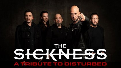 THE SICKNESS - a tribute to DISTURBED