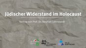 Der vergessene Widerstand – Jüdinnen und Juden im Kampf gegen den Holocaust