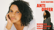 ALICE HASTERS Lesung & Gespräch: Anti Opfer. Warum wir Verletzlichkeit verachten (Ullstein, 2026)