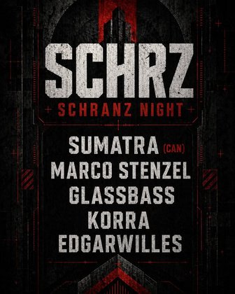 SCHRZ - SCHRANZ NIGHT WITH SUMATRA (CAN), MARCO STENZEL, GLASSBASS & MORE | VOID CLUB, BERLIN