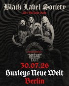 BLACK LABEL SOCIETY • Berlin • Huxleys Neue Welt (SOLD OUT!)
