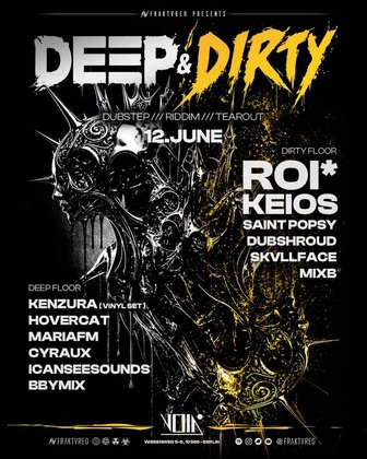 DEEP & DIRTY WITH ROI*, KEIOS, KENZURA, HOVERCAT & MORE | DUBSTEP/RIDDIM/TEAROUT | VOID CLUB, BERLIN