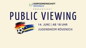Public Viewing Rövenich – Fußball, Stimmung & Schnaps bei Toren (Deutschland v.s. Curaçao)