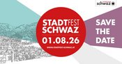 STADTFEST SCHWAZ 2026