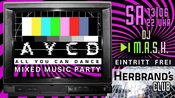 AYCD - ALL YOU CAN DANCE | MIXED MUSIC PARTY @HERBRAND's CLUB | EINTRITT FREI
