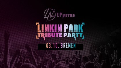 LPNites LINKIN PARK Tribute Party BREMEN