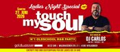 Touch my Soul special Ladies Night mit DJ Carlos