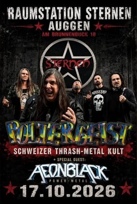 Poltergeist (Schweizer Thrash-Metal Kult) + AEONBLACK (Power-Metal)