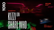 YOTO x KIZZI (LDN) & SHARI WHO