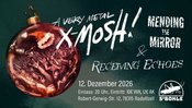 X-MOSH mit MENDING THE MIRROR und RECEIVING ECHOS