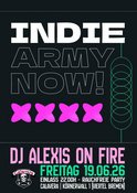 INDIE ARMY NOW! - DJ Alexis On Fire - Allerfeinster Indie-Sound!