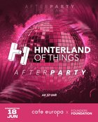 DO HINTERLAND OF THINGS AFTERPARTY