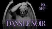 DANS LE NOIR • Bayreuth • DAS ZENTRUM