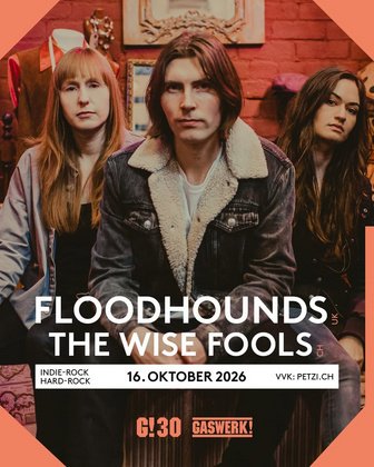 Floodhounds (UK) // The Wise Fools (CH)