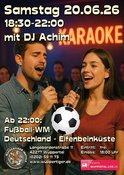 Karaoke mit DJ Achim, ab 22:00 Uhr Fußball-WM: Deutschland - Elfenbeinküste