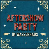 Aftershow Party Open Air im Wasserhaus
