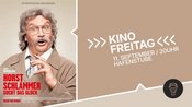 Kino-Freitag: HORST SCHLÄMMER SUCHT DAS GLÜCK