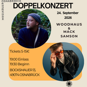 Doppelkonzert: Woodhaus & Mack Samson