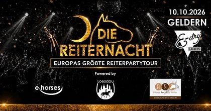 DIE REITERNACHT | EUROPAS GRÖSSTE REITERPARTY-TOUR | E-DRY GELDERN