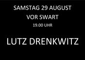 LUTZ DRENKWITZ Draußen ab 19.00- bis 21.00 Uhr