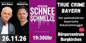 True Crime Bayern: Operation Schneeschmelze