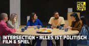 INTERSECTION - ALLES IST POLITISCH. Interaktives Spiel & Fillm von Karoline Rößler