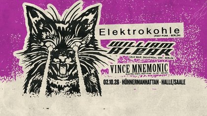 ELEKTROKOHLE / WILLIAM BLEAK / VINCE MNEMONIC