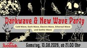 Darkwave & New Wave Party / 15.08.2026 - 21:00 Uhr